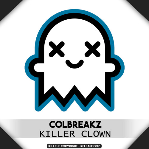 ColBreakz - Killer Clown (Kill The Copyright FREE RELEASE)