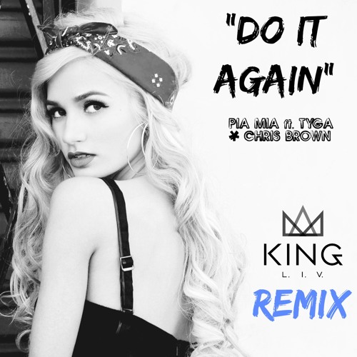 Stream Do It Again (EDM Remix) - Pia Mia by LouisMagnotti | Listen online  for free on SoundCloud
