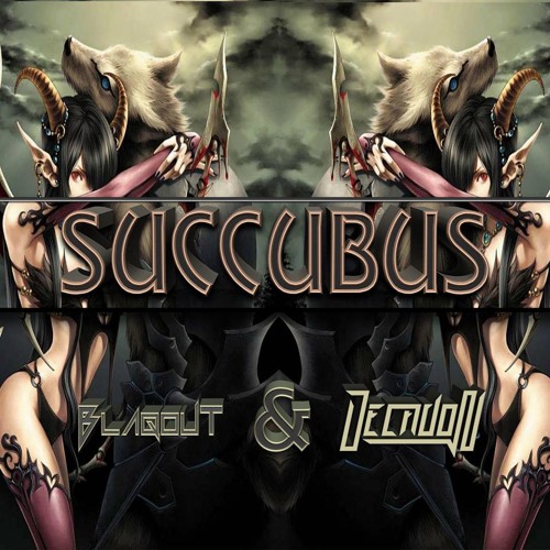 Blaqout & Decadon - Succubus (Original Mix) *FREE DL*