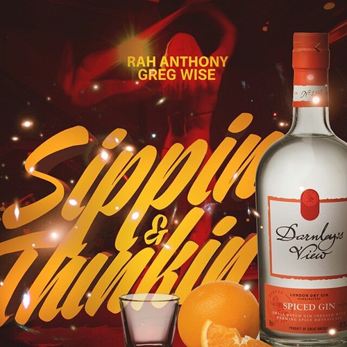 Rah Anthony ft Greg wise "Sippin & Thinking"