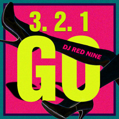 DJ RED NINE - 3.2.1. GO - Original