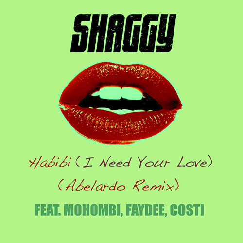 Stream Shaggy Feat. Mohombi, Faydee & Costi - Habibi (I Need Your Love)  (Abelardo Remix Instrumental) by Abelardo | Listen online for free on  SoundCloud