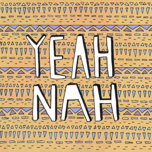 Yeah Nah - Nangirri [Free Download]