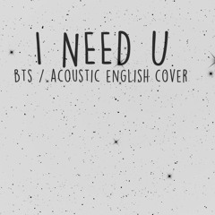 BTS - "I Need U" (Acoustic english cover)