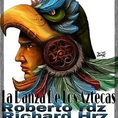 Roberto Rdz,Richard Hdz, Ramon Krdenaz- La Danza De Los Aztecas (Original Mix) Demo