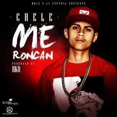 Chele - Me Roncan Ft Alexis (Mr. A)Prod. By RKO & Edup
