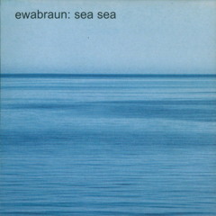 Ewa Braun - Sea Sea - Srodek Swiata