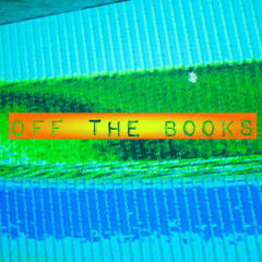 OFF THE BOOKS