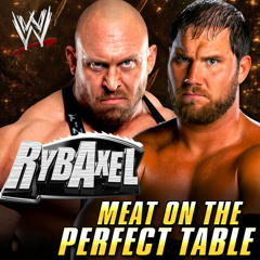 WWE: Meat On The Perfect Table (RybAxel)