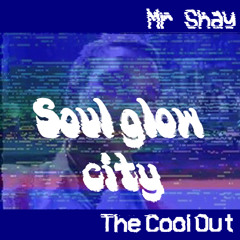 The Cool Out  [Soul,RnB Mix]-by- MR Shay  -
