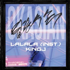 [FREE DL] La La La Okasian (inst) - KingJ