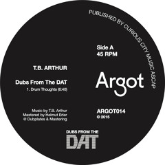 T.B. Arthur - Dubs From The DAT [ARGOT014 Clips]