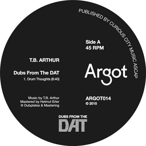 T.B. Arthur - Dubs From The DAT [ARGOT014 Clips]