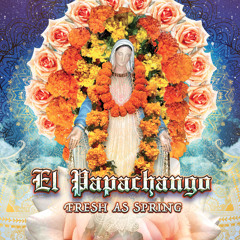 Fresh As Spring - El Papachango