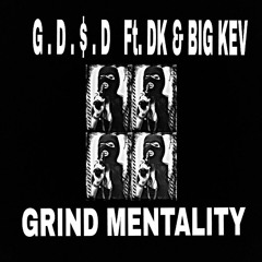 GDSD Ft DK & BIG KEV - Grind Mentality