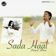 Sada  Haal   New    Song   Kamal  Khan  by   at Bunty  saab