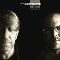 Freemasons  – I Feel Like (Pavel Svetlove Trendy Deep Remix) (Free download)