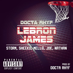 Lebron James (ft. Storm, Sheeku, Mello, Joe & Nathan)