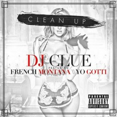DJ Clue Feat. French Montana & Yo Gotti – Clean Up