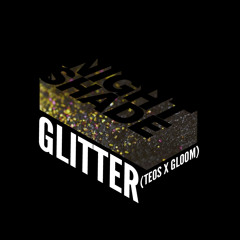 Teos x Gloom - Glitter