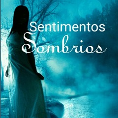 Sia Big Girls Cry - Trilha Sonora de Sentimentos Sombrios de Frank Silva (disponível em Wattpad.com)