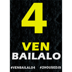 VEN BAILALO #2HOUSEDJS #VOLUMEN4