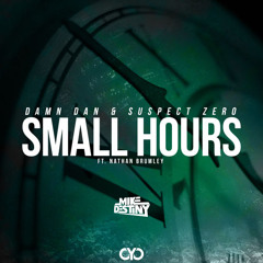 Damn Dan & Suspect Zero ft. Nathan Brumley - Small Hours (Mike Destiny Remix)