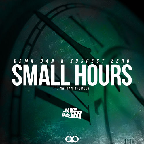 Damn Dan & Suspect Zero ft. Nathan Brumley - Small Hours (Mike Destiny Remix)
