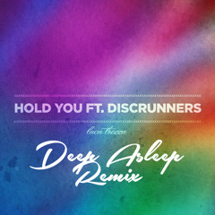 Luca Trezza - Hold You Feat. Disc Runners (Deep Asleep Remix) // FREE DOWNLOAD