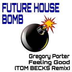 Gregory Porter - Feeling Good (Tom Becks Remix)[FREE DOWNLOAD]