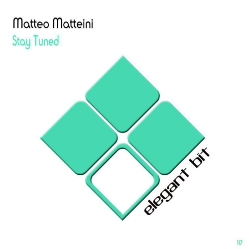 Matteo Matteini - Stay Tuned (Original Mix)