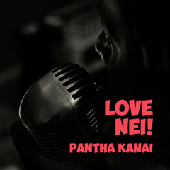 Love Nei - Pantha Kanai