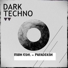 Robin Kohl - Paradoxon (Techno)