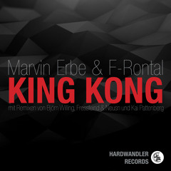 F - Rontal & Marvin Erbe - King Kong (Bjoern Willing Remix)