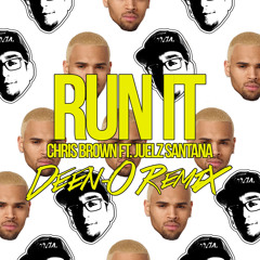 Chris Brown - Run It (DJ DEEN - O Twerk Remix) **FREE DOWNLOAD**