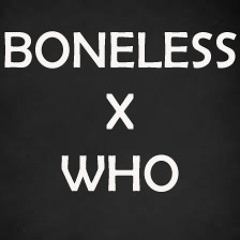 Boneless (Tujamo/ Steve Aoki/ Chris Lake)  X Who (Tujamo/ Plastic Funk) Mix