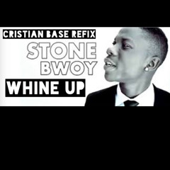 Stonebwoy - whine up Cristian Base Refix