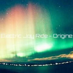 Electric Joy Ride - Origine