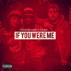 D-Rep x Bust G x Pocket$ "If You Were Me"