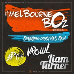 MelbournebOz Sessions 5 Ft VROWL And Liam Turner