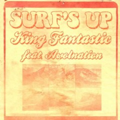 King Fantastic feat. Awolnation - Surf's Up
