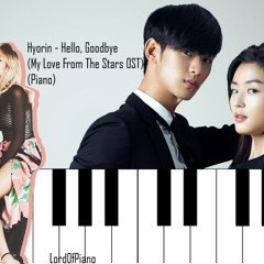 Hyorin - Hello, Goodbye (My Love From The Stars OST)(Piano)