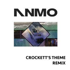 Crokett's Theme (ANMO Remix)[FREE DOWNLOAD]