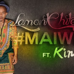 Maiwe By Lamont  Chitepo Ft Kin