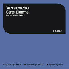 Veracocha - Carte Blanche (Raphael Mayers Bootleg)