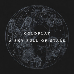 Coldplay-Sky Full Of Stars (Visionaire Man Edit)