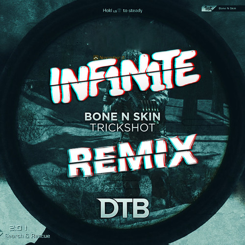 Bone N Skin - Trickshot (INF1N1TE Remix) [DTB Release]