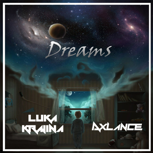 Axlance & Luka Krajina - Dreams (Original Mix)