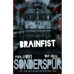 BRAINFIST @ SONDERSPUR ⎮ POD.#051 - FRANKFURT ⎮ 12.05.15