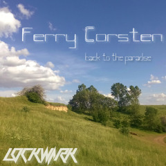Ferry Corsten  - Back To Paradise (Lockwark Remix) [FREE DL]
